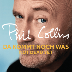 Phil Collins Not Dead Yet