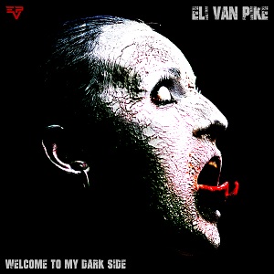 Review: Eli van Pike - Welcome To My Dark Side